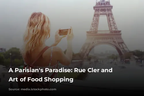 A Parisian's Paradise: Rue Cler and the Art of Food Shopping