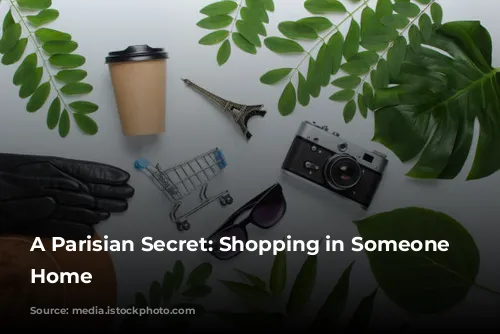 A Parisian Secret: Shopping in Someone Else's Home