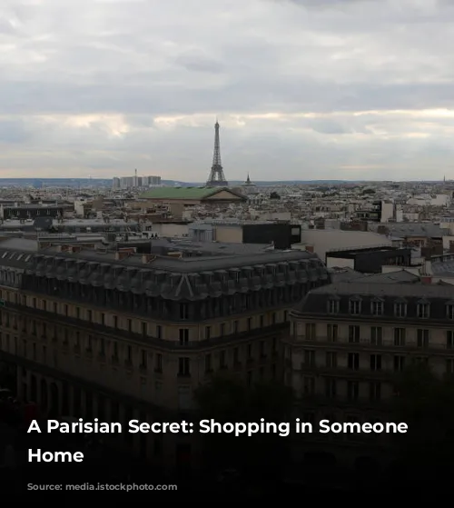 A Parisian Secret: Shopping in Someone Else's Home