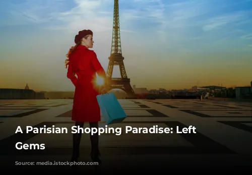 A Parisian Shopping Paradise: Left Bank Gems