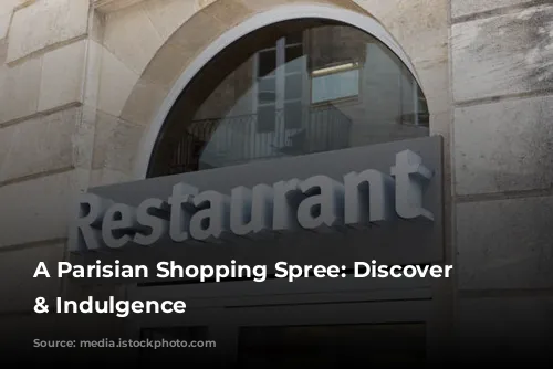 A Parisian Shopping Spree: Discover Fashion & Indulgence