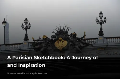 A Parisian Sketchbook:  A Journey of Colour and Inspiration