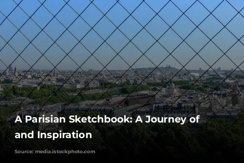 A Parisian Sketchbook:  A Journey of Colour and Inspiration