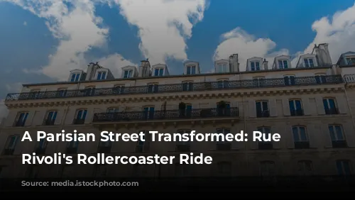 A Parisian Street Transformed: Rue de Rivoli's Rollercoaster Ride