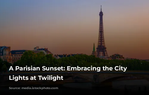 A Parisian Sunset: Embracing the City of Lights at Twilight