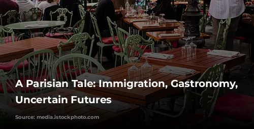 A Parisian Tale: Immigration, Gastronomy, and Uncertain Futures