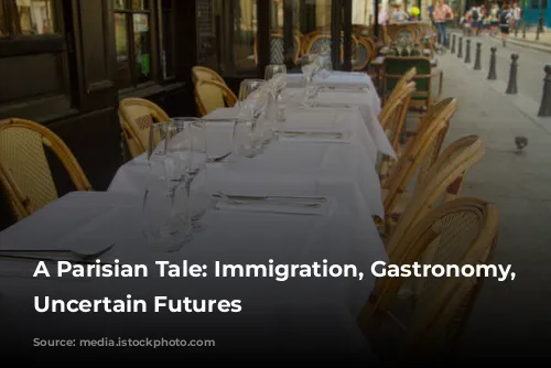 A Parisian Tale: Immigration, Gastronomy, and Uncertain Futures