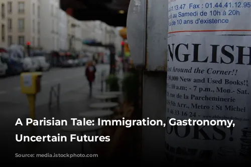 A Parisian Tale: Immigration, Gastronomy, and Uncertain Futures