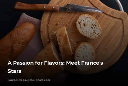 A Passion for Flavors: Meet France's Culinary Stars