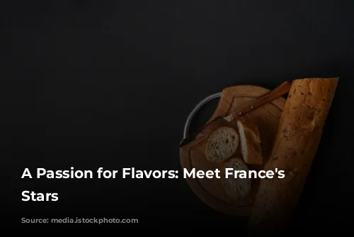 A Passion for Flavors: Meet France's Culinary Stars