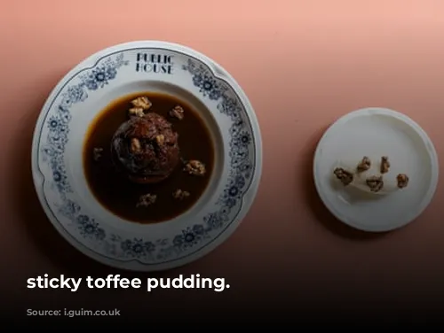 sticky toffee pudding.