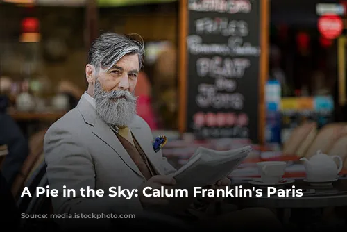 A Pie in the Sky: Calum Franklin's Paris Debacle