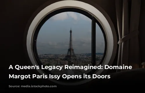 A Queen's Legacy Reimagined: Domaine Reine Margot Paris Issy Opens its Doors