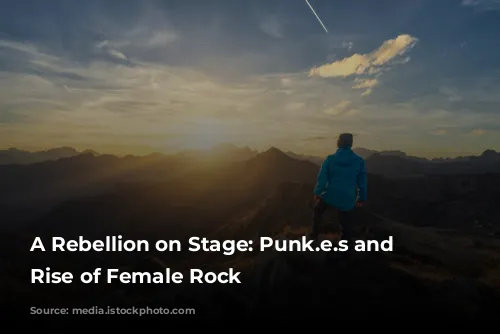 A Rebellion on Stage: Punk.e.s and the Rise of Female Rock