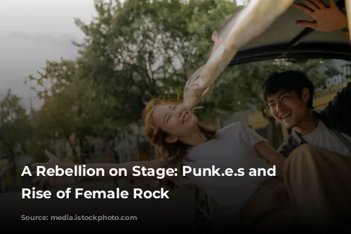 A Rebellion on Stage: Punk.e.s and the Rise of Female Rock