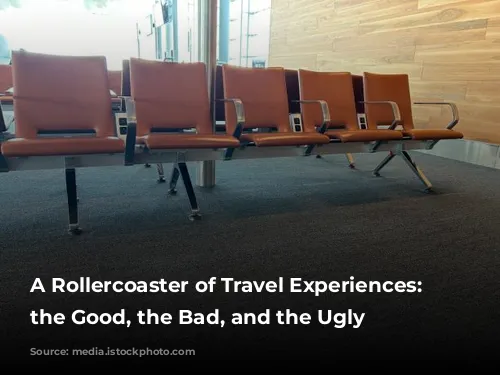 A Rollercoaster of Travel Experiences: From the Good, the Bad, and the Ugly