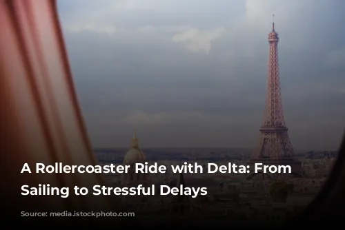 A Rollercoaster Ride with Delta: From Smooth Sailing to Stressful Delays