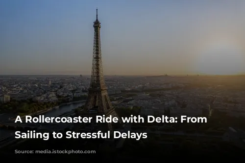 A Rollercoaster Ride with Delta: From Smooth Sailing to Stressful Delays