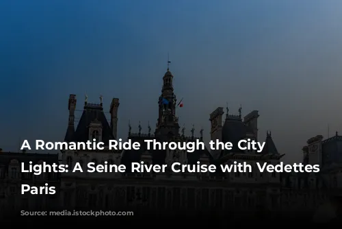 A Romantic Ride Through the City of Lights: A Seine River Cruise with Vedettes De Paris