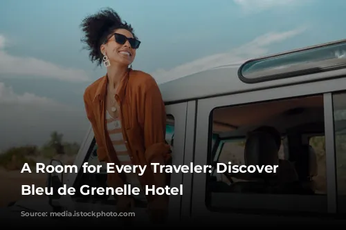 A Room for Every Traveler: Discover the Bleu de Grenelle Hotel