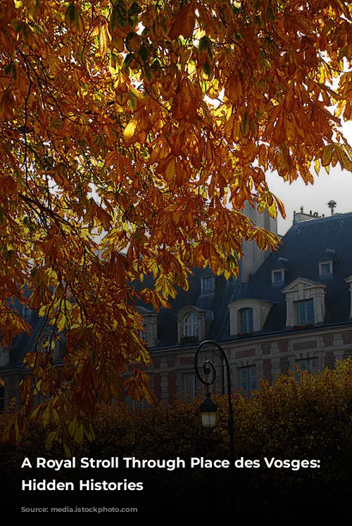 A Royal Stroll Through Place des Vosges: Unveiling Hidden Histories