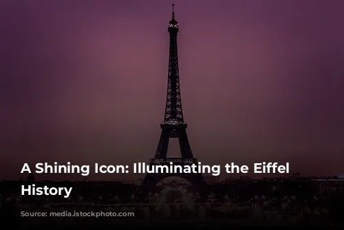 A Shining Icon: Illuminating the Eiffel Tower's History