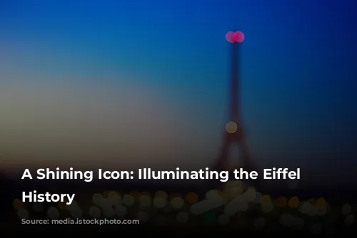 A Shining Icon: Illuminating the Eiffel Tower's History