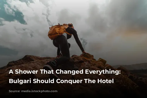 A Shower That Changed Everything: Why Bulgari Should Conquer The Hotel World