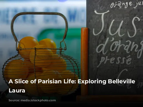 A Slice of Parisian Life: Exploring Belleville with Laura