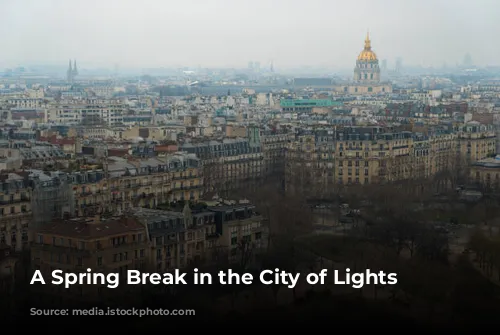 A Spring Break in the City of Lights