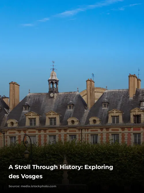 A Stroll Through History: Exploring Place des Vosges