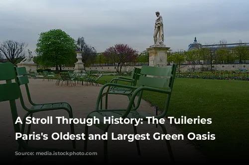 A Stroll Through History: The Tuileries Garden, Paris's Oldest and Largest Green Oasis