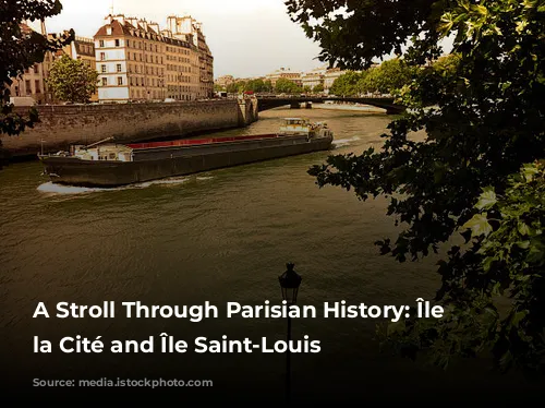 A Stroll Through Parisian History: Île de la Cité and Île Saint-Louis