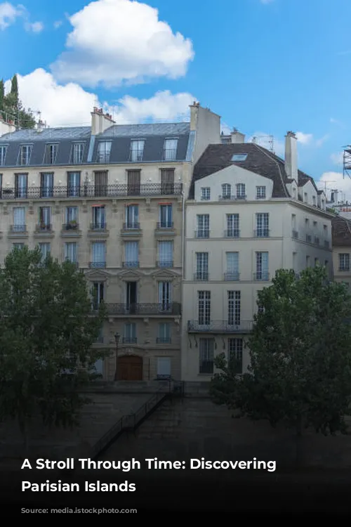 A Stroll Through Time: Discovering the Parisian Islands