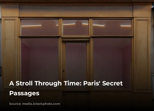 A Stroll Through Time: Paris' Secret Shopping Passages