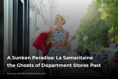 A Sunken Paradise: La Samaritaine & the Ghosts of Department Stores Past