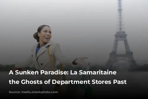 A Sunken Paradise: La Samaritaine & the Ghosts of Department Stores Past