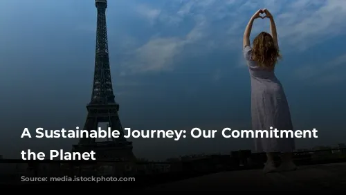 A Sustainable Journey: Our Commitment to the Planet