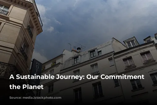 A Sustainable Journey: Our Commitment to the Planet