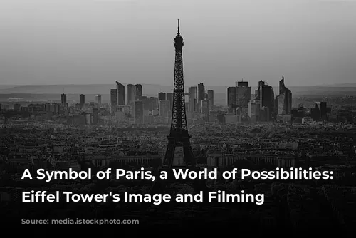 A Symbol of Paris, a World of Possibilities: The Eiffel Tower's Image and Filming