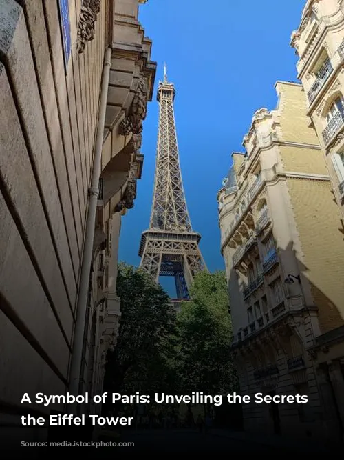 A Symbol of Paris: Unveiling the Secrets of the Eiffel Tower