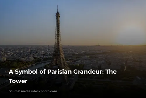 A Symbol of Parisian Grandeur: The Eiffel Tower