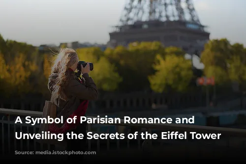 A Symbol of Parisian Romance and Ingenuity: Unveiling the Secrets of the Eiffel Tower