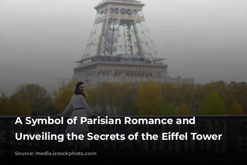 A Symbol of Parisian Romance and Ingenuity: Unveiling the Secrets of the Eiffel Tower