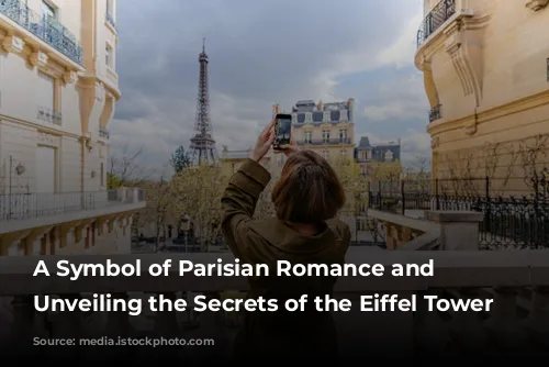 A Symbol of Parisian Romance and Ingenuity: Unveiling the Secrets of the Eiffel Tower