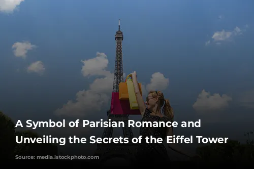 A Symbol of Parisian Romance and Ingenuity: Unveiling the Secrets of the Eiffel Tower