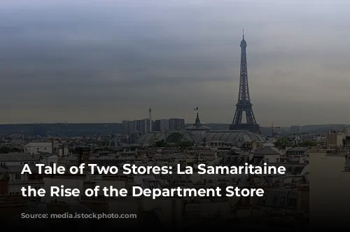 A Tale of Two Stores: La Samaritaine and the Rise of the Department Store