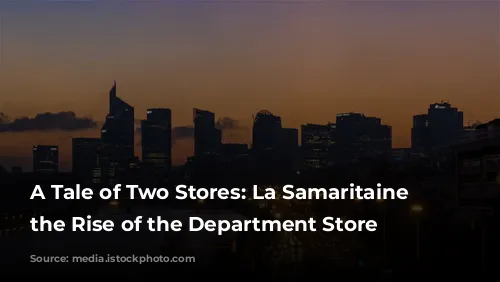 A Tale of Two Stores: La Samaritaine and the Rise of the Department Store