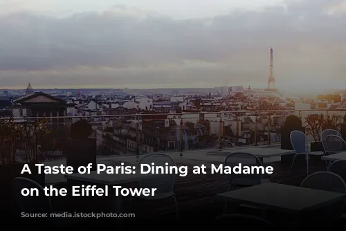 A Taste of Paris: Dining at Madame Brasserie on the Eiffel Tower