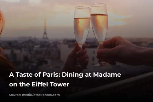 A Taste of Paris: Dining at Madame Brasserie on the Eiffel Tower